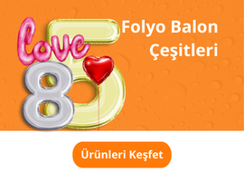 Folyo Balon Çeşitleri